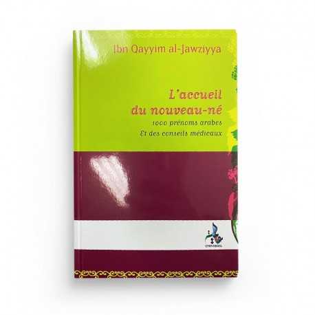 L'accueil Du Nouveau-Né D'après Ibn Qayyim Al-Jawziyya - Editions Universel