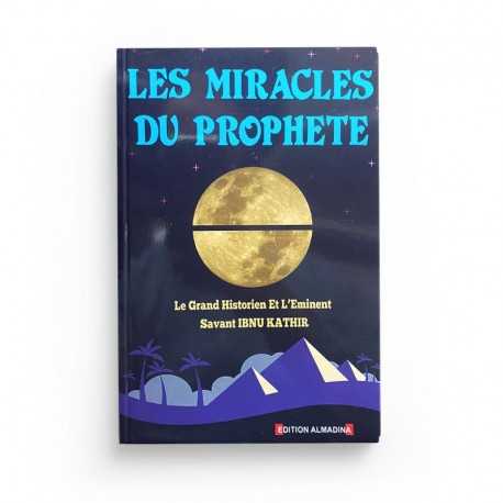 Les Miracles du Prophète - IBN KATHIR - Editions Al-Madina