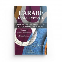 L’arabe Langue Vivante, Nouvelle Méthode De La Grammaire Arabe – Tome 1 (Niveau Élémentaire)