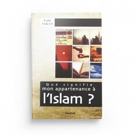 Que Signifie Mon Appartenance À L’Islam ?, De Fathi Yakan, Deuxième Édition (Livre De Poche)