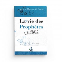 LA VIE DES PROPHÈTES (QISAS AN-NABIYYIN) - ABOU AL-HASSAN ALI NADWI - UNIVERSEL