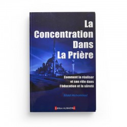 La Concentration Dans La Prière - Editions Al-Madina