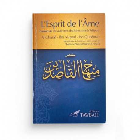 L'ESPRIT DE L'ÂME - AL-GHAZALÎ - IBN AL-JAWZÎ - IBN QUDÂMAH - EDITIONS TAWBAH