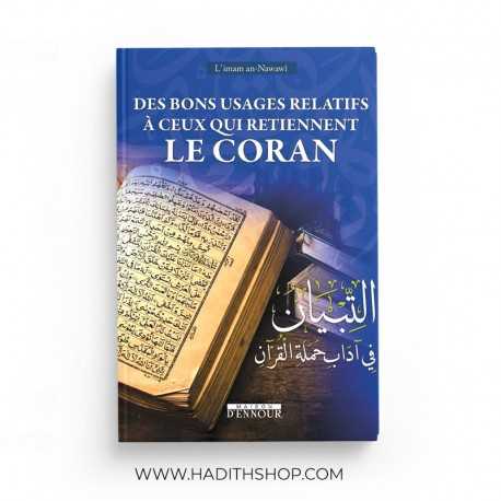Des Bons Usages Relatifs À Ceux Qui Retiennent Le Coran At-Tibyân Fî Âdâb Hamalat Al-Qur’ân (Arabe-Français)
