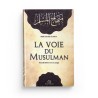 LA VOIE DU MUSULMAN - SHAYKH ABÛ BAKR AL-JAZÂ'IRÎ - MAISON D'ENNOUR