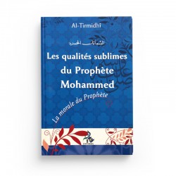 Les Qualités Sublimes Du Prophète Mohammed D'après Al-Tirmidhî