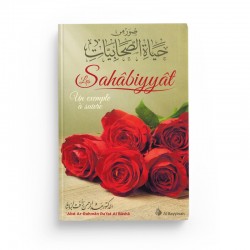 Les Sahâbiyyât - Un exemple à suivre - Abd Ar-Rahmân Ra'fat Al Bâshâ - Al-Bayyinah