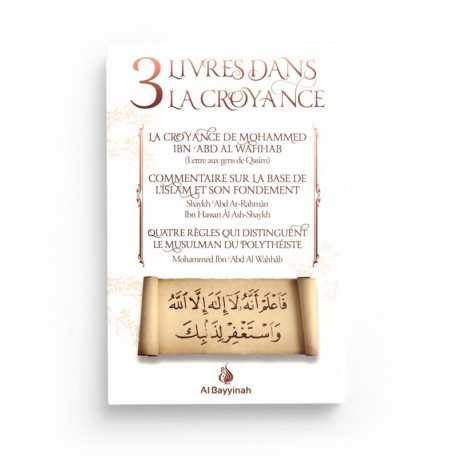 3 Livres dans la croyance - Ibn Abd Al Wahhab - Editions Al Bayyinah
