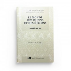 LE MONDE DES DJINNS ET DES DEMONS - Collection La Foi Islamique - Omar Al-Achqar - Tome 3 - Editions IIPH