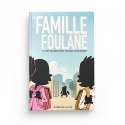 La famille foulane (tome 4) - Des récréations pleines d'histoires - BDouin - Muslim Show
