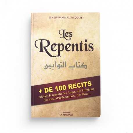 les repentis + de 100 recits relatant le repentir des anges, des prophètes, des pieux-prédécesseurs, des rois...