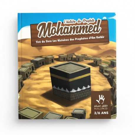 L’histoire Du prophète Mohammed 3/6 ans MUSLIMKID