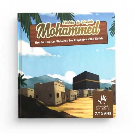 L’histoire Du prophète Mohammed 3/6 ans MUSLIMKID
