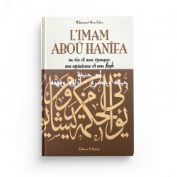 L'Imam Aboû Hanîfa sa vie et son époque ses opinions et son fiqh