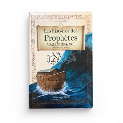 Les Histoires Des Prophètes (Adam, Idrîs & Noé) Racontées Aux Jeunes (Tome 1)