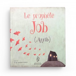 Le prophète Job (Ayyûb) - Fatma Kayhan - Maison d'Ennour