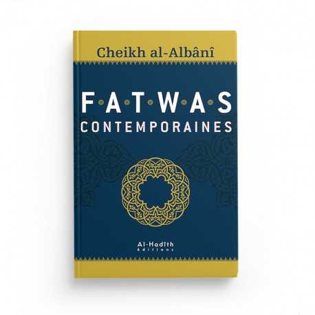 Fatwas contemporaines - Cheikh al-Albânî - Editions Al hadith