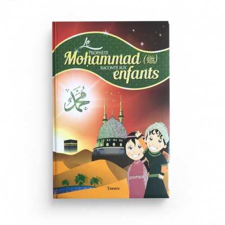  Le Prophète Mohammad raconté aux enfants - Editions Tawhid