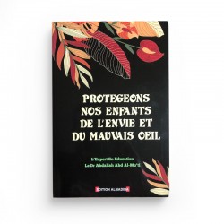 Protégeons Nos Enfants De L'envie Et Du Mauvais Œil, De Dr Abdallah Abd Al-Mu'ti - Editions Al Madina