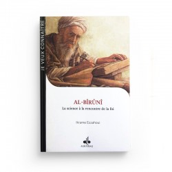 AL-BÎRÛNÎ - A LA RENCONTRE DE LA FOI ET DE LA SCIENCE - Editions Albouraq