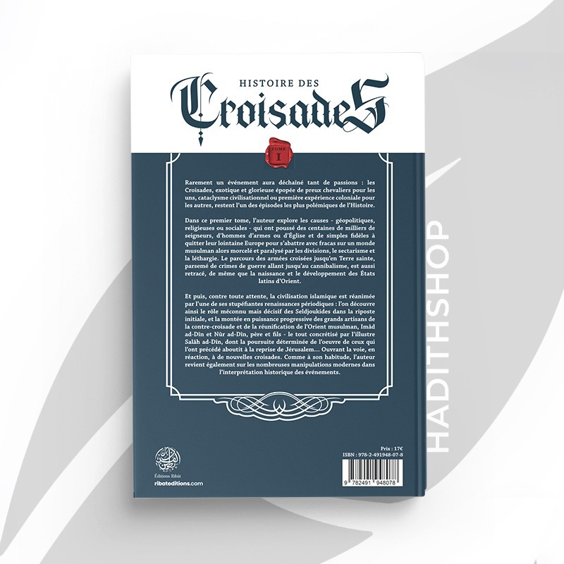 Histoire des Croisades (Tome I) - Editions Ribât