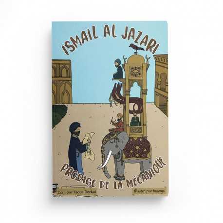 ISMAIL AL JAZARI PRODIGE DE LA MÉCANIQUE - INARA BOOK EDITION