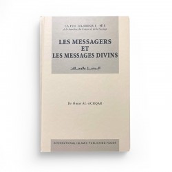LES MESSAGERS ET LES MESSAGES DIVINS - Collection La Foi Islamique - Omar Al-Achqar - Tome 4 - Editions IIPH