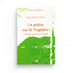 La Prière Sur Le Prophète. Le Chemin Assuré Vers Le Paradis - Editions La Ruche