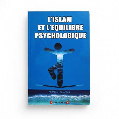 L'islam Et L'équilibre Psychologique, De Abdallah Al-'Aydan (2ème Édition) - Editions Al Madina