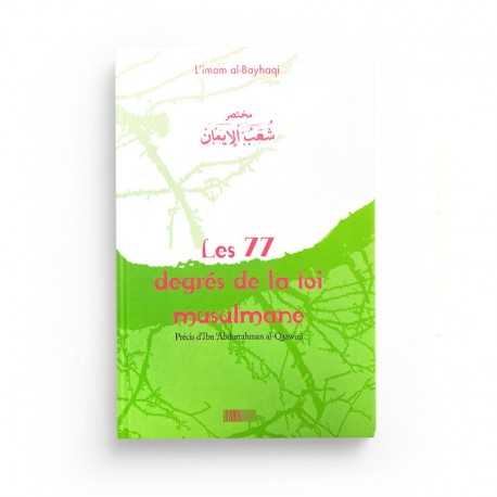 Les 77 Degrés De La Foi Musulmane, De L'imam Al-Bayhaqi (Précis D'Ibn Abdurrrahman Al-Qazwini) - Editions La Ruche