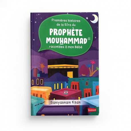 Premières histoires de la Sîra du Prophète Mouhammad racontées à mon Bébé (Livre avec pages cartonnées) - Goodword - Orientica