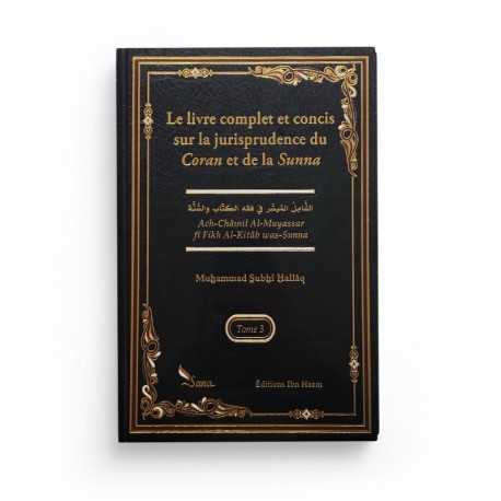 Le Livre Complet Et Concis Sur La Jurisprudence Du Coran Et De La Sunna, De M. Subhî Hallâq (3 Tomes, Français/Arabe)