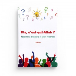 Dis, c’est qui Allah ? Questions d’enfants et leurs réponses (5/8 ans) - Editions Al-Haramayn