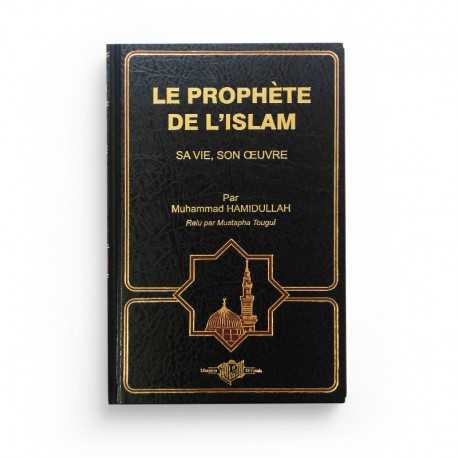 Le Prophète De L'Islam : Sa Vie, Son Œuvre, Par Muhammad Hamidullah, Relu Pas Mustapha Tougui, 8 Ème Edition Augmentée
