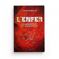 L'Enfer - Sa description et ses supplices  - L'imam Al-Qurtubî - Editions Orientica