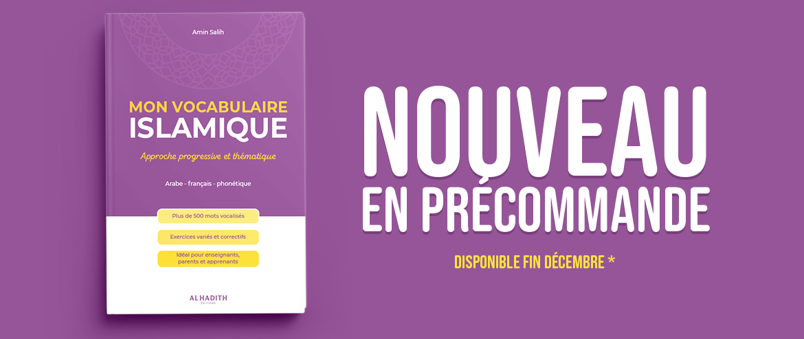 Mon Vocabulaire Islamique : Approche progressive et thématique - Amin Salih - Editions al-hadith