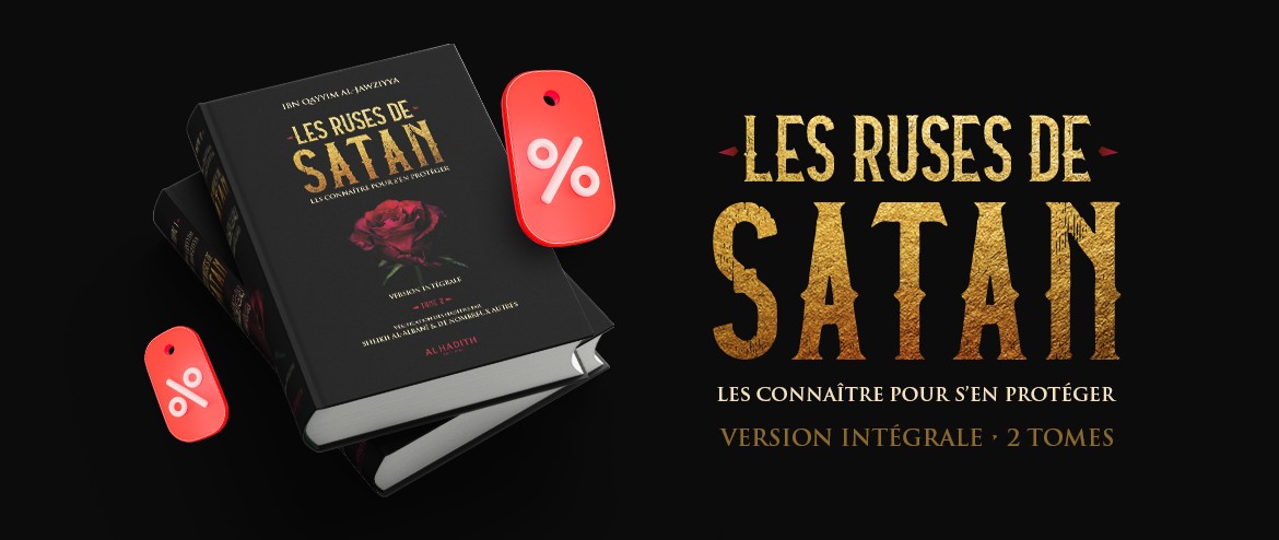 Les ruses de satan, version intégrale 2 volumes - IBN QAYYIM AL-JAWZIYYA - Editions Al-Hadîth